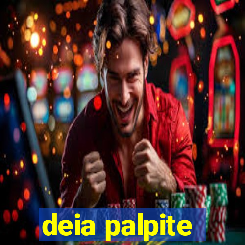 deia palpite